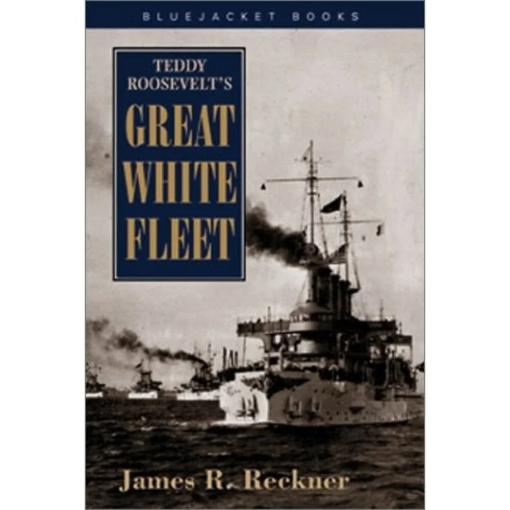 Teddy Roosevelt's Great White Fleet (Bluejacket Books)
